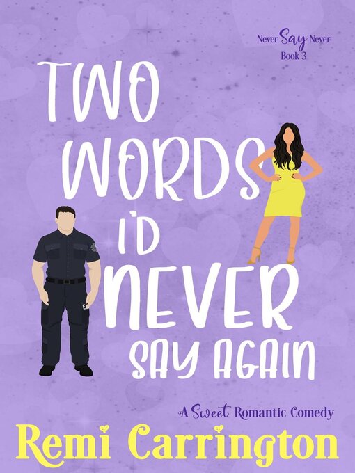 Title details for Two Words I'd Never Say Again by Remi Carrington - Available